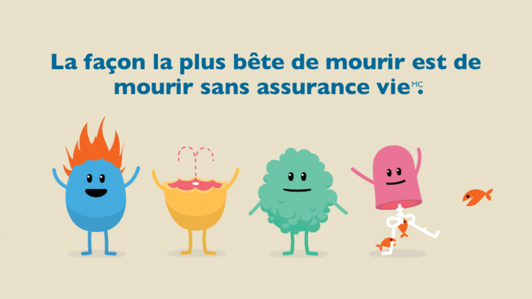 La façon la plus bête de mourir est de mourir sans assurance vie.